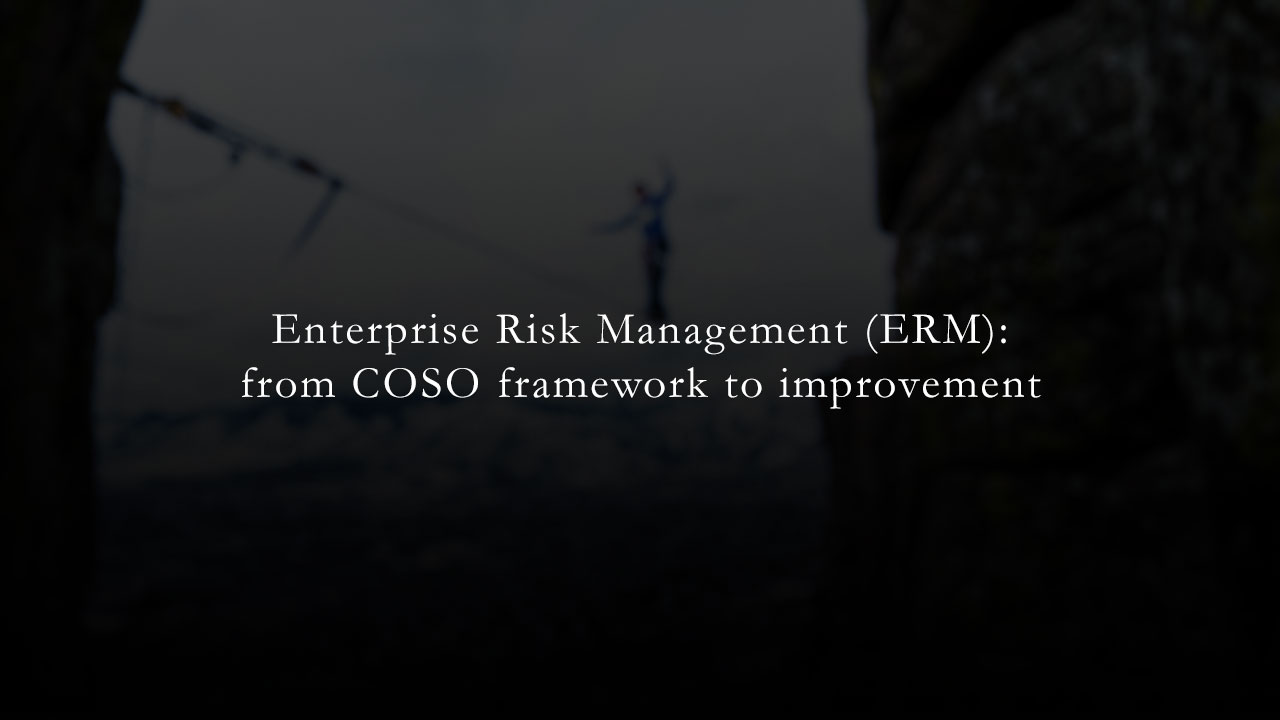 Enterprise Risk Management (ERM) from COSO framework to improvement